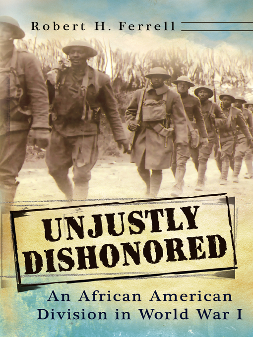 Title details for Unjustly Dishonored by Robert H. Ferrell - Available